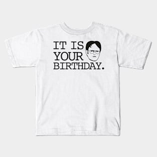 Dwight - It Is Your Birthday. Kids T-Shirt
